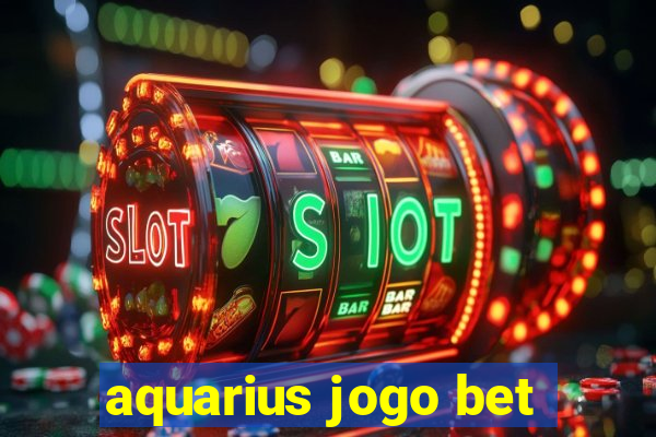 aquarius jogo bet